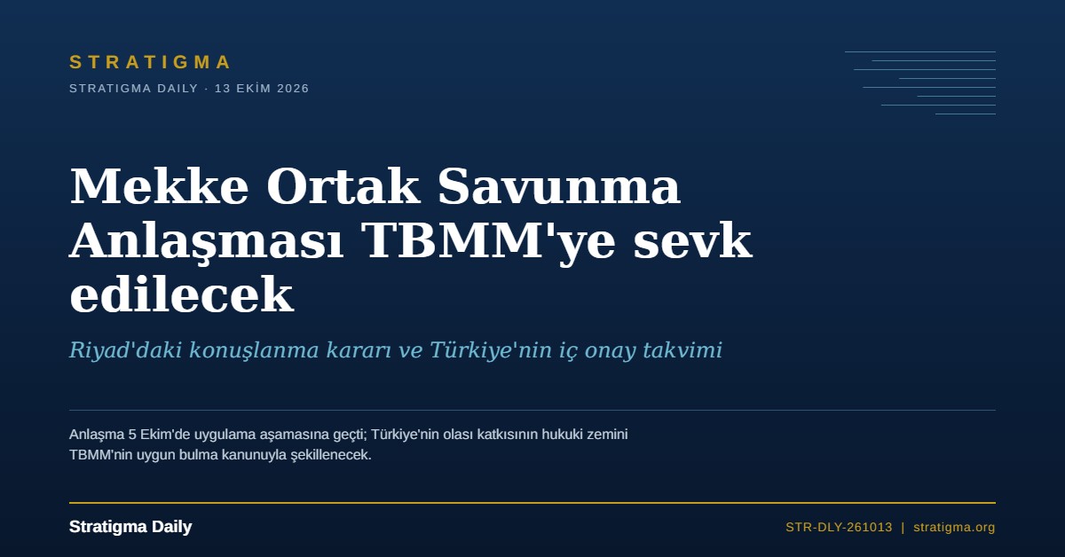 Mekke Ortak Savunma Anlaşması TBMM'ye sevk edilecek