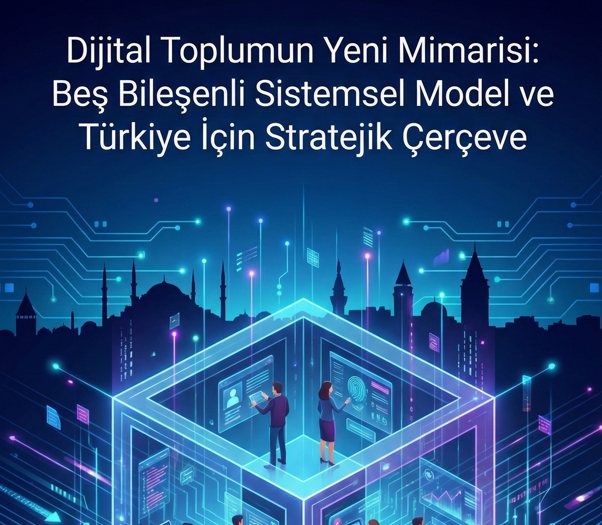 Dijital Toplumun Yeni Mimarisi