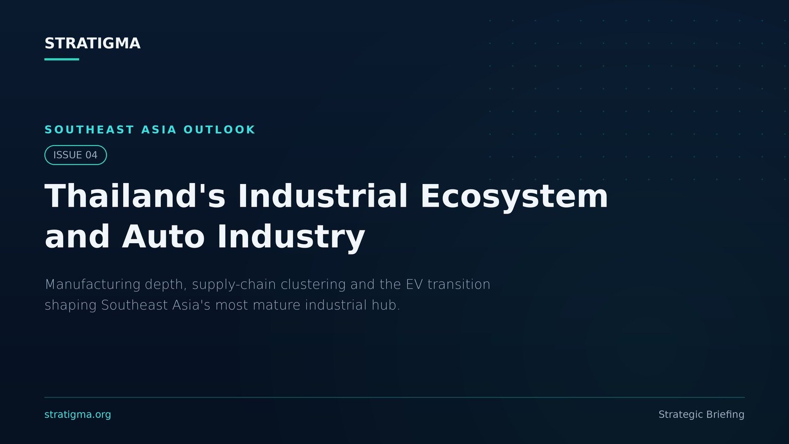 Thailand’s Industrial Ecosystem and Auto Industry