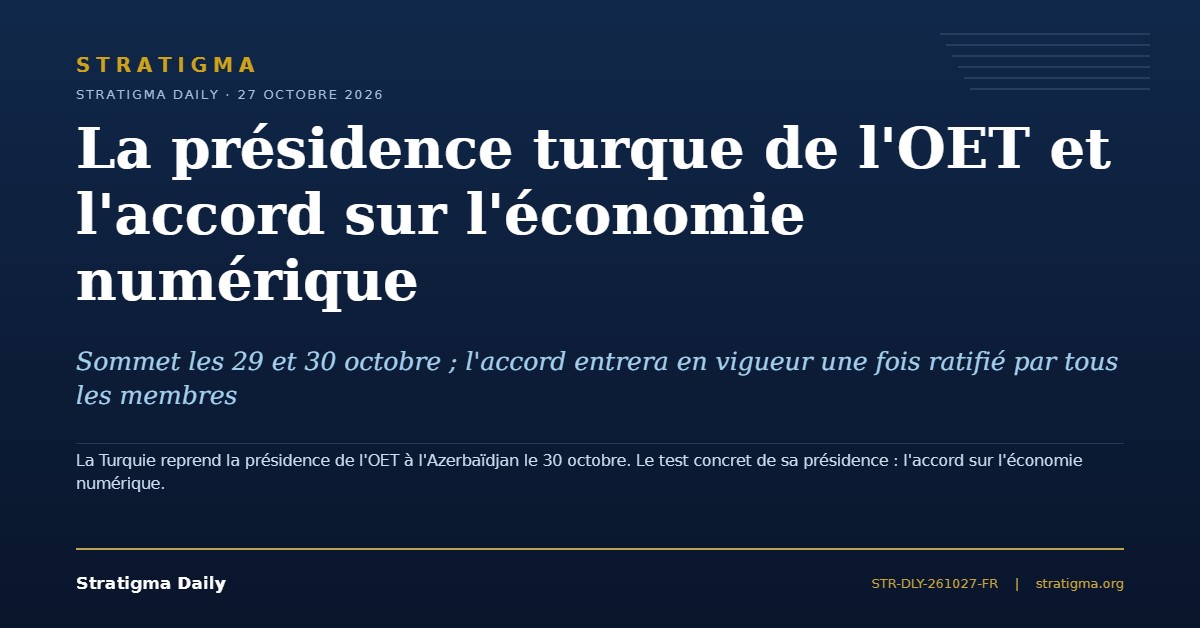 La présidence turque de l'OET et l'accord sur l'économie numérique