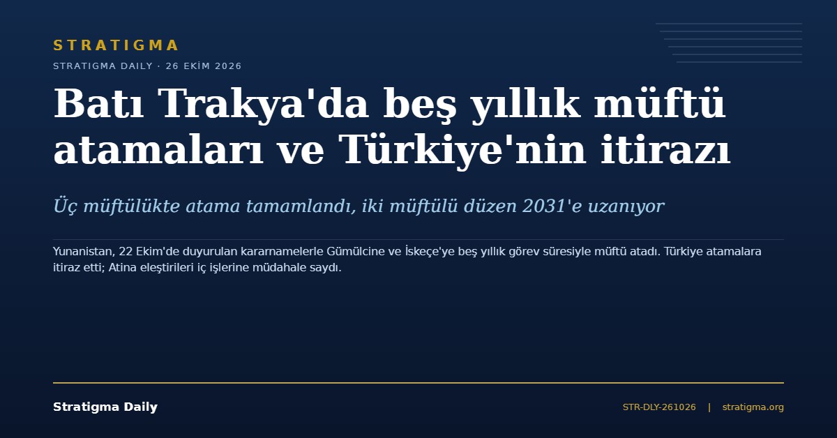 Batı Trakya'da beş yıllık müftü atamaları ve Türkiye'nin itirazı