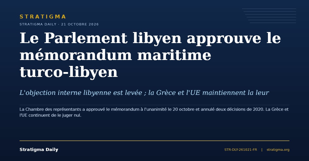 Le Parlement libyen approuve le mémorandum maritime turco-libyen