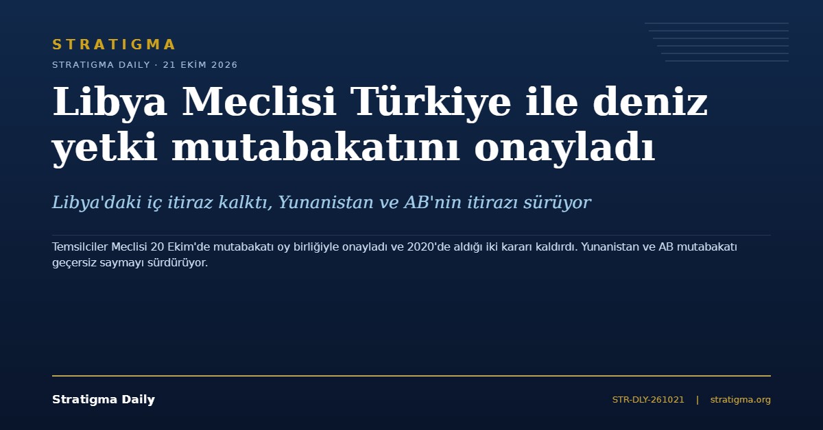 Libya Meclisi Türkiye ile deniz yetki mutabakatını onayladı