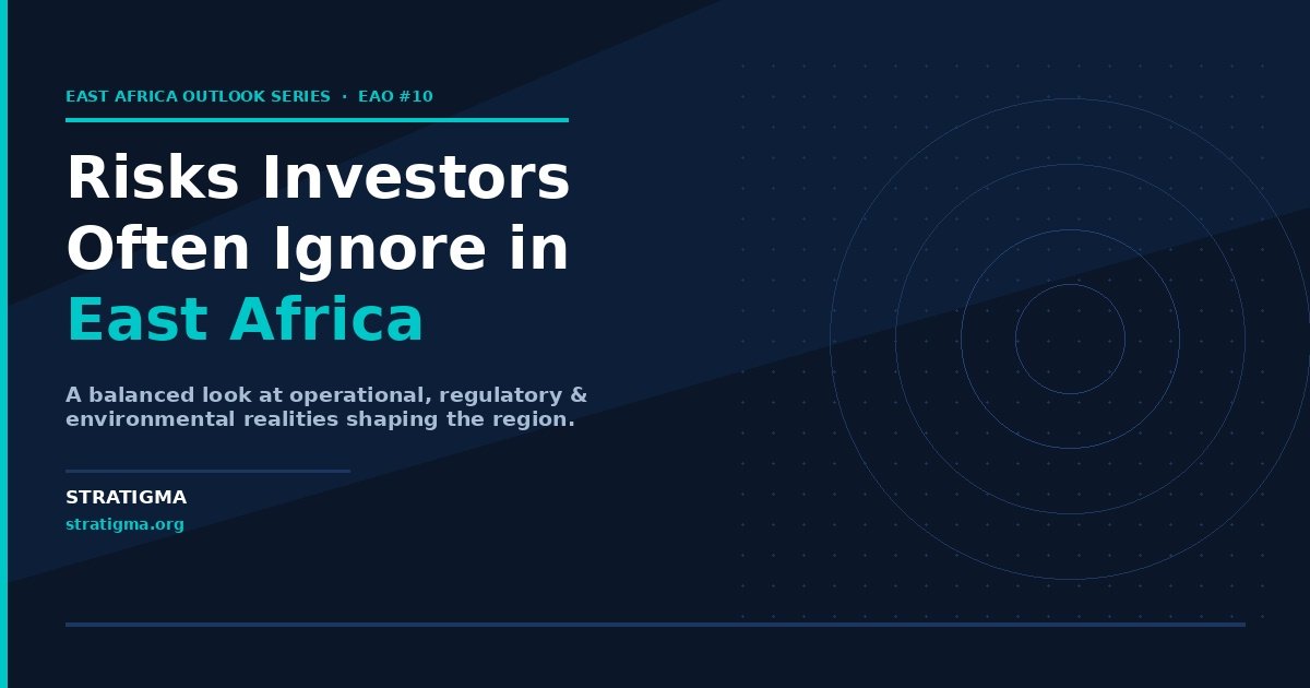 Risks Investors Often Ignore in East Africa